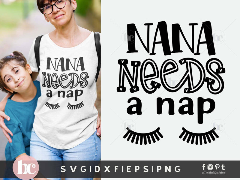 Nana Needs A Nap SVG | Funny Nana Cut File | Sarcastic SVG SVG TheBlackCatPrints 