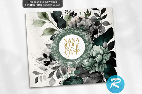 Nana of the Bride Florals 20 oz / 30 oz Tumbler PNG Sublimation Regulrcrative 