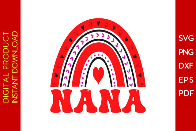 Nana Rainbow Valentine's Day SVG PNG EPS Cut File SVG Creativedesigntee 