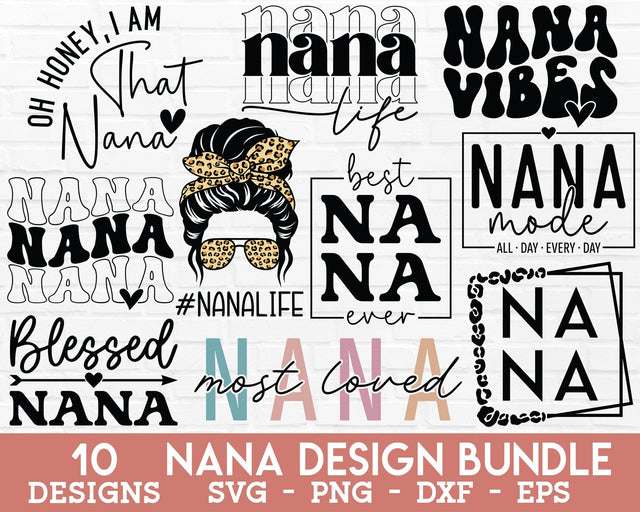 Nana SVG Bundle - Nana PNG, Nana Life SVG, Nana Mode SVG, Mothers Day SVG, Grandma SVG, Best Nana Ever SVG SVG GraphicsTreasures 