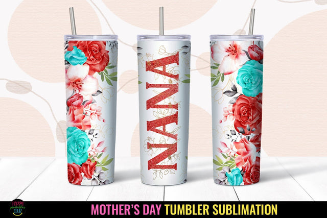 Nana Tumbler Sublimation I Mothers Day Tumbler Wrap PNG Sublimation Happy Printables Club 
