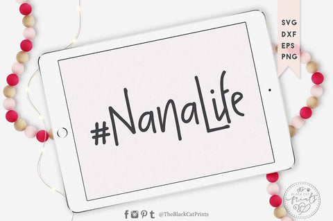 Nanalife cut file, Nana life Hashtag SVG TheBlackCatPrints 