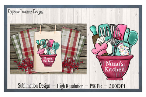 Nana's Kitchen Bowl, PNG Sublimation Design, DIY Grandma Gift Design for Apron or Tea Towel, Clipart Baking Nana gift Farmhouse Kitchen Sublimation Keepsake Treasures Designs LLC. 