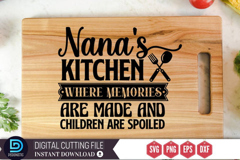 Nana's kitchen where memories are made and children are spoiled SVG SVG DESIGNISTIC 