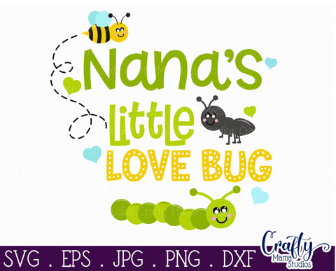 Nana's Little Love Bug - Grandma Svg SVG Crafty Mama Studios 