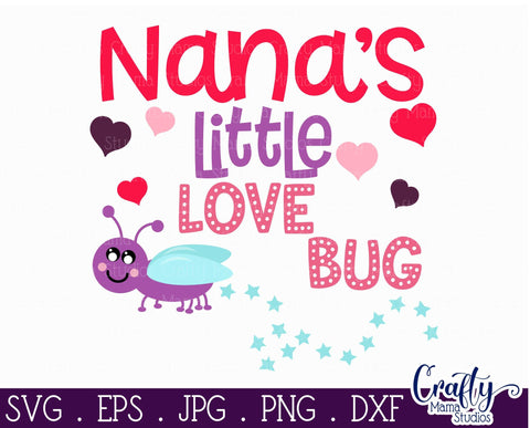 Nana's Little Love Bug - Grandma Svg SVG Crafty Mama Studios 