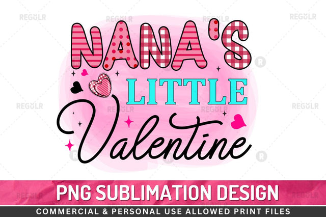 Nana's little valentine Sublimation PNG Sublimation Regulrcrative 