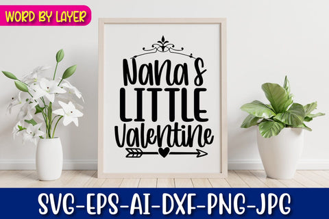 Nana's Little Valentine SVG cut File SVG Blessedprint 