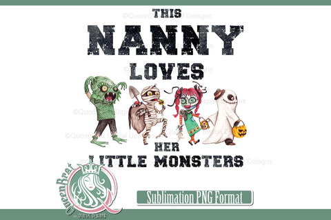 Nanny Loves Her Monsters Sublimation Sublimation QueenBrat Digital Designs 