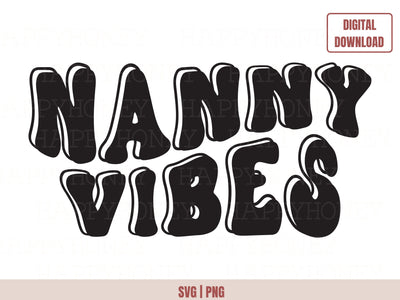 Nanny Vibes Wavy Svg, Nanny Shirt SVG Happy Honey Digital 