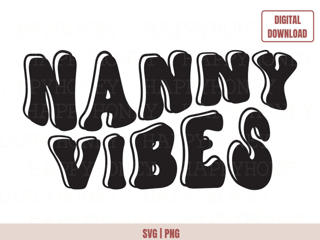 Nanny Vibes Wavy Svg, Nanny Shirt SVG Happy Honey Digital 