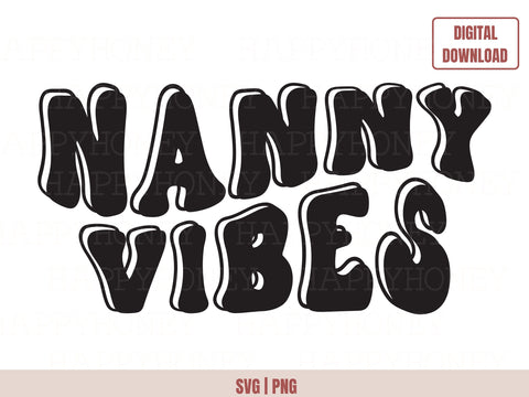 Nanny Vibes Wavy Svg, Nanny Shirt SVG Happy Honey Digital 
