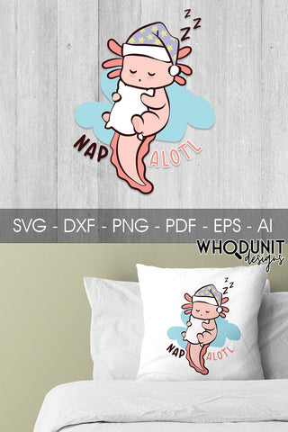 Nap Alotl SVG| Axolotl Cut File | Nap lover SVG Whodunit Designs 