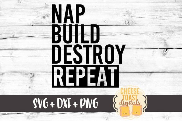 Nap Build Destroy Repeat SVG Cheese Toast Digitals 
