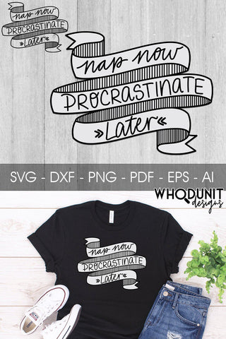 Nap Now Procrastinate Later SVG cut file SVG Whodunit Designs 
