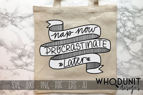 Nap Now Procrastinate Later SVG cut file SVG Whodunit Designs 