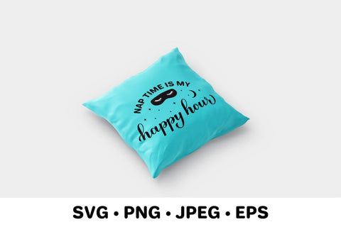 Nap time is my happy hour. Funny mom life quote SVG LaBelezoka 