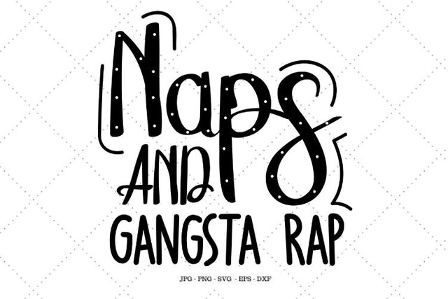 Naps and Gansta Rap Svg, Toddler Svg, Baby Svg For Cricut, Gifts For Mom, Baby Shower Gift, Rap Tee Svg SVG SVG Digital Designer 