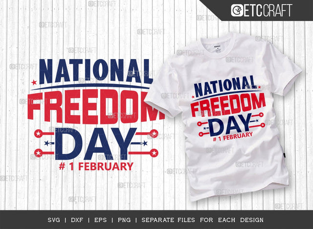 National Freedom Day SVG Cut File | 1 February Svg | Independence Day Svg | Memorial Day | Freedom Svg | Liberty Svg | Holiday Svg | National Freedom Day Quote SVG ETC Craft 