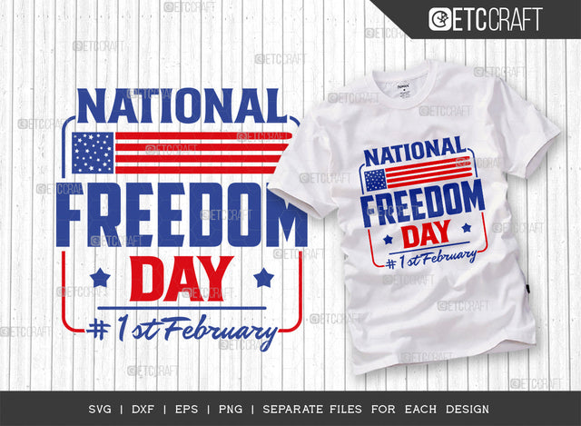 National Freedom Day SVG Cut File, Freedom Squad Svg, 1 February Svg, America Svg, Patriotic Svg, USA Flag, Holiday Svg, Freedom Quote, ETC T00471 SVG ETC Craft 
