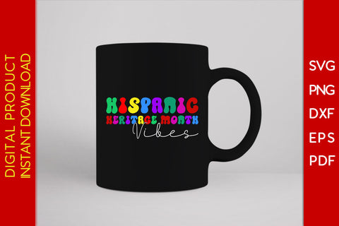 National Hispanic Heritage Month Vibes SVG PNG EPS Cut File SVG Creativedesigntee 