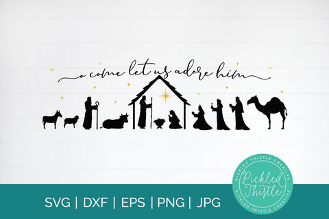 Nativity Scene SVG - O Come Let Us Adore Him SVG Pickled Thistle Creative 