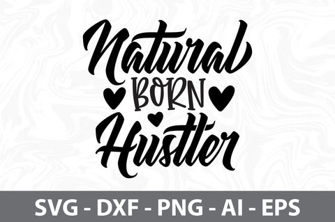 Natural Born Hustler svg SVG orpitasn 