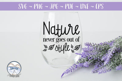 Nature Never Goes out of Style SVG Lakeside Cottage Arts 