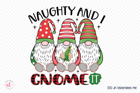 Naughty and I Gnome It | Christmas Gnome PNG Sublimation CraftLabSVG 