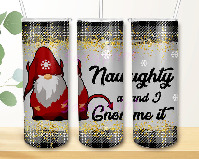 Naughty and I Gnome It Skinny Tumbler Digital PNG Christmas Tumbler Sublimation sassyprint 