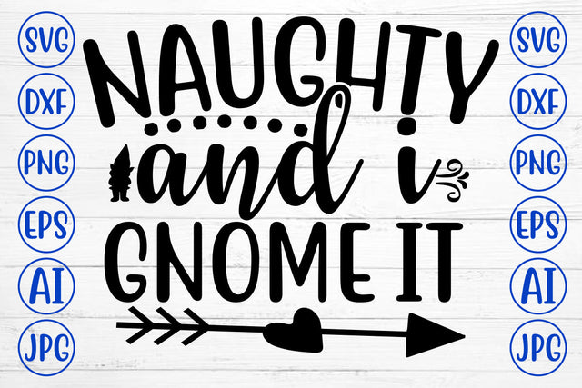 Naughty And I Gnome It SVG Cut File SVG Syaman 