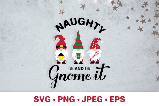 Naughty and I gnome it SVG. Funny Christmas quote for kids SVG LaBelezoka 