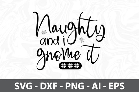 Naughty and I gnome it svg SVG orpitasn 