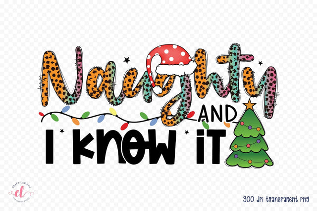 Naughty and I Know It | Funny Christmas PNG Sublimation CraftLabSVG 