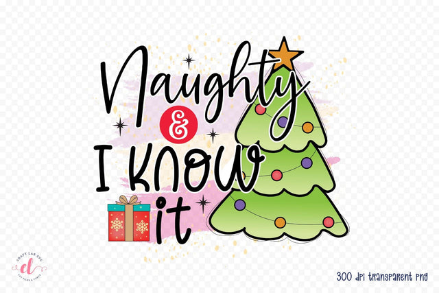 Naughty and I Know It PNG Funny Christmas Sublimation CraftLabSVG 