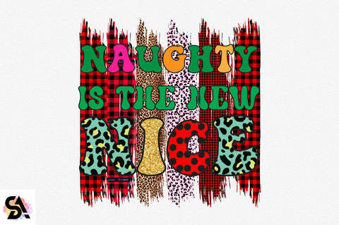 Naughty is the new nice Sublimation SVGArt 
