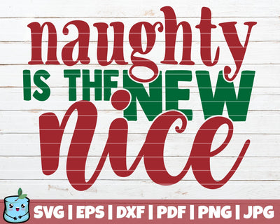 Naughty Is The New Nice SVG MintyMarshmallows 