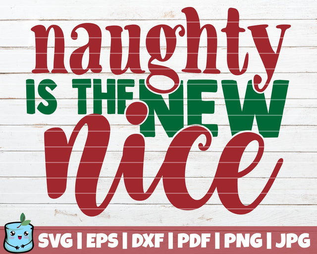 Naughty Is The New Nice SVG MintyMarshmallows 