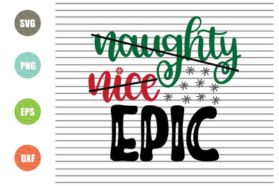 Naughty Nice Epic Svg - Christmas Svg, Png, Dxf, Eps Cut Files SVG Artstoredigital 