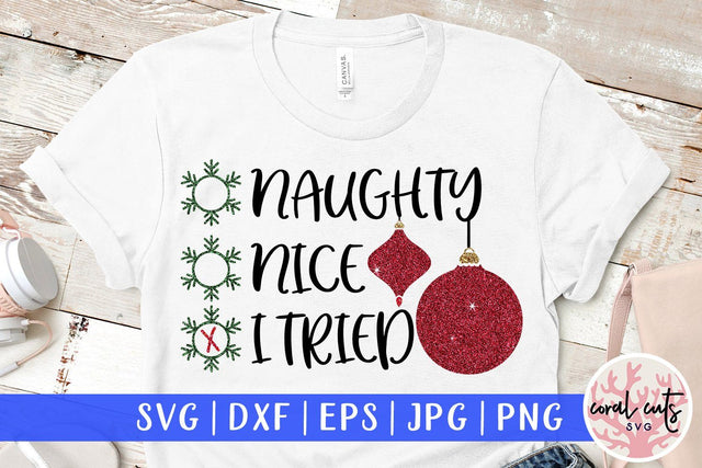 Naughty Nice I Tried – Christmas SVG EPS DXF PNG Cutting Files SVG CoralCutsSVG 