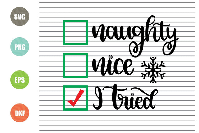 Naughty Nice I Tried Svg - Christmas Svg, Png, Dxf, Eps Cut Files SVG Artstoredigital 