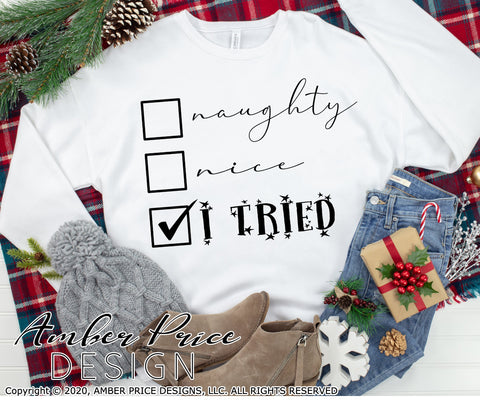 Naughty, Nice, I tried SVG PNG DXF | Funny Christmas SVG file | Cute Naughty list SVG Nice list SVG SVG Amber Price Design 
