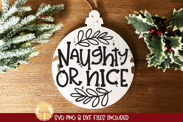 Naughty or Nice | Christmas Ornament SVG for Wood Rounds SVG Cheese Toast Digitals 