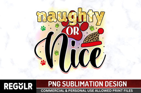 Naughty or nice Sublimation PNG, Sublimation Christmas Dog Design Sublimation Regulrcrative 
