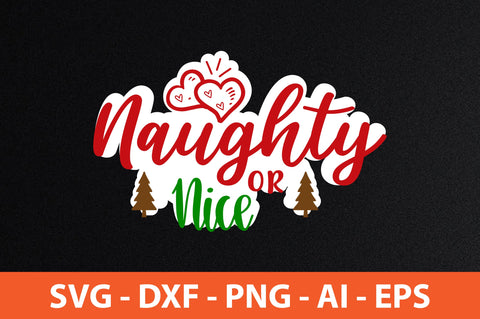 Naughty or Nice-svg SVG nirmal108roy 