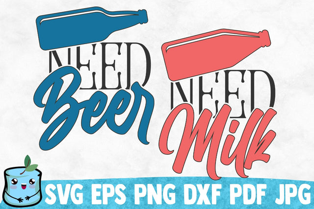 Need Beer / Need Milk SVG MintyMarshmallows 