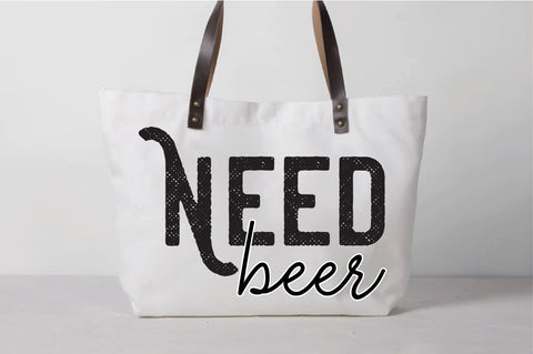 Need Beer Svg SVG Creativeart88 