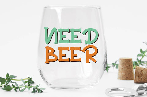 Need Beer Svg SVG Creativeart88 