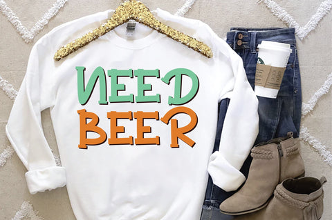 Need Beer Svg SVG Creativeart88 