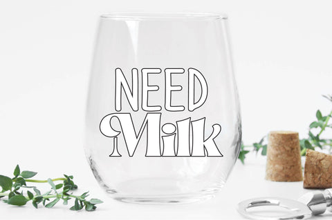 Need Milk Svg SVG Creativeart88 